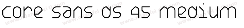 Core Sans DS 45 Medium RegularV字体转换
